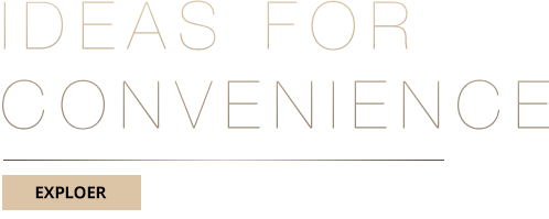 IDEAS FOR CONVENIENCE
