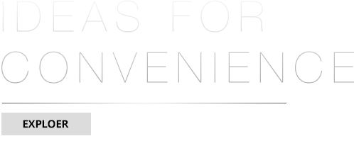 IDEAS FOR CONVENIENCE